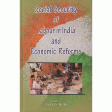 Social Security of Labour in India and Economic Reforms